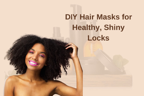 DIY Hair Masks for Healthy, Shiny Locks