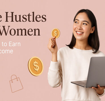 Side Hustles for Women: 10 Ways to Earn Extra Income