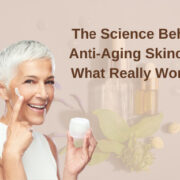 The Science Behind Anti-Aging Skincare: What Really Works?