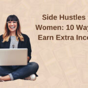 Side Hustles for Women: 10 Ways to Earn Extra Income
