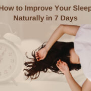 How to Improve Your Sleep Naturally in 7 Days